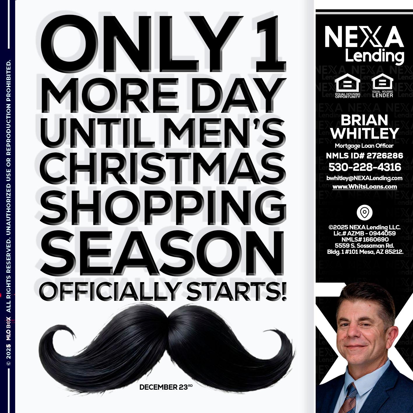 ONLY 1 DAY - Brian Whitley -Mortgage Loan Officer