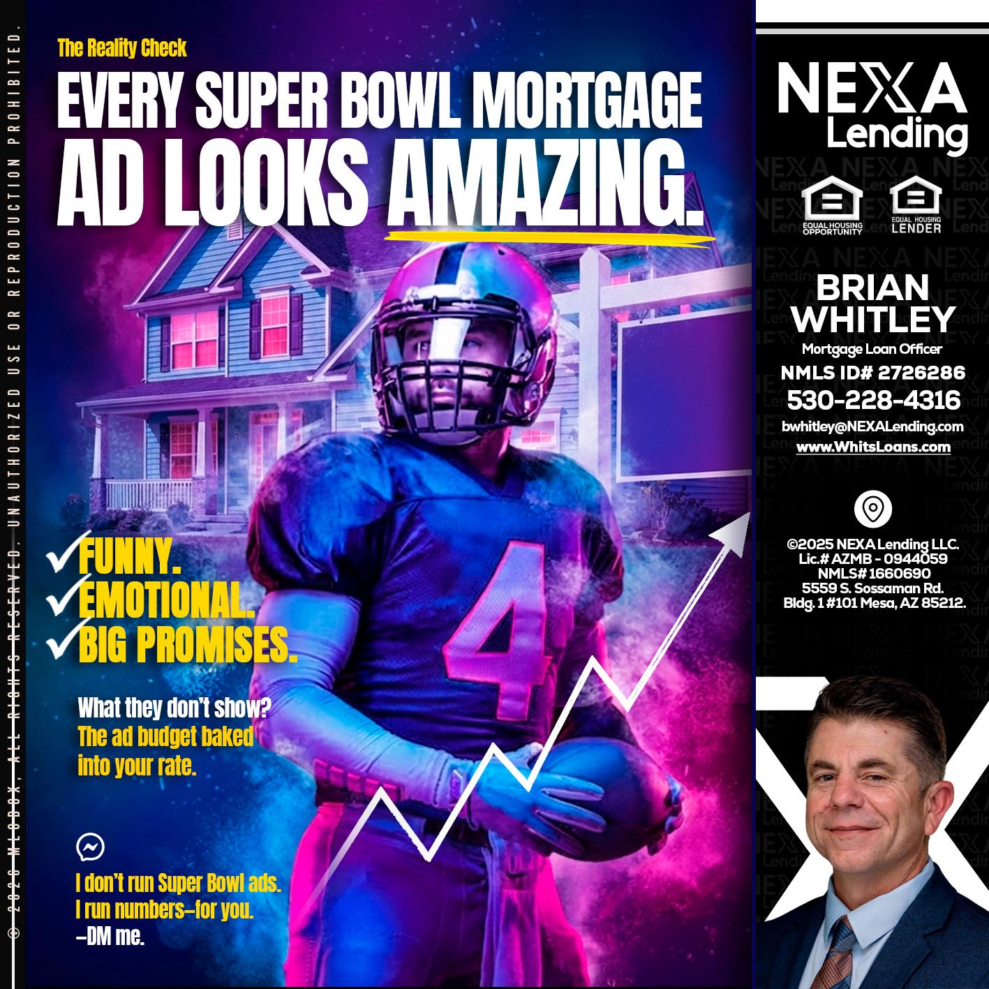 every Super Bowl - Brian Whitley -Mortgage Loan Officer