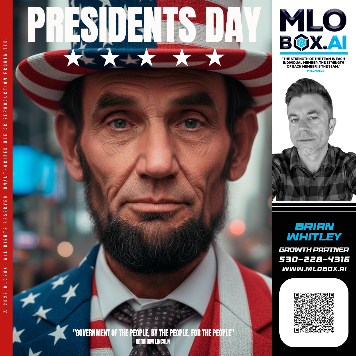 PRESIDENTS DAY - Brian Whitley -Mortgage Loan Officer
