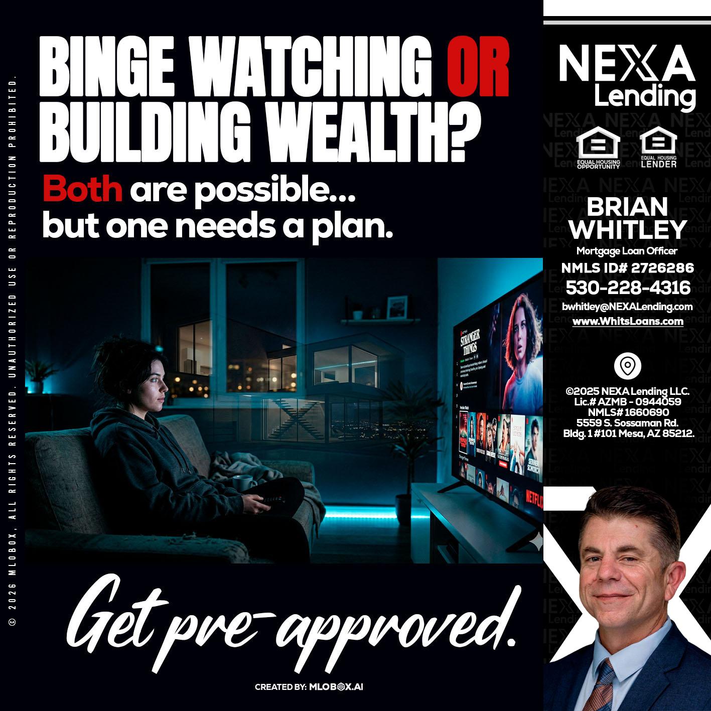 BINGE WATCHING - Brian Whitley -Mortgage Loan Officer