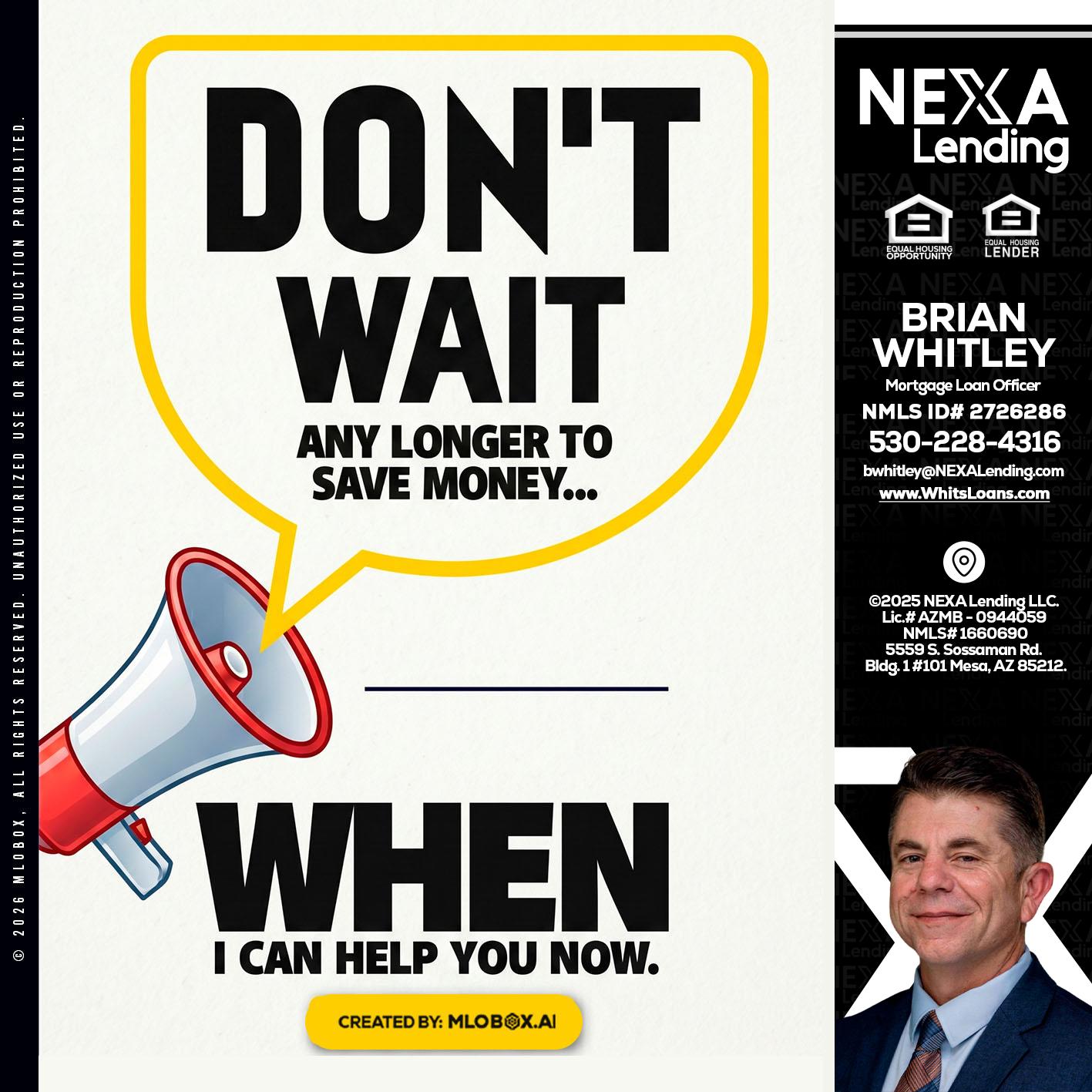 DONT WAIT - Brian Whitley -Mortgage Loan Officer