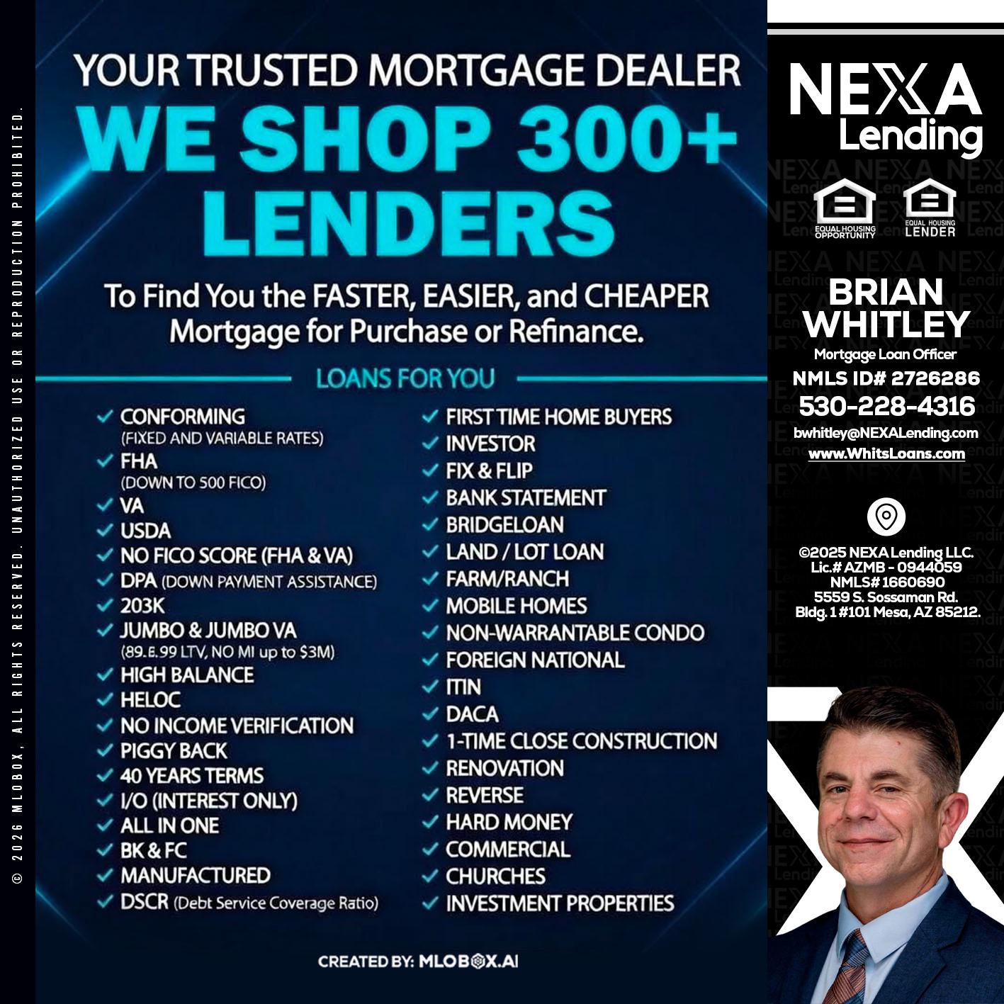 we shop 300 + lenders - Brian Whitley -Mortgage Loan Officer