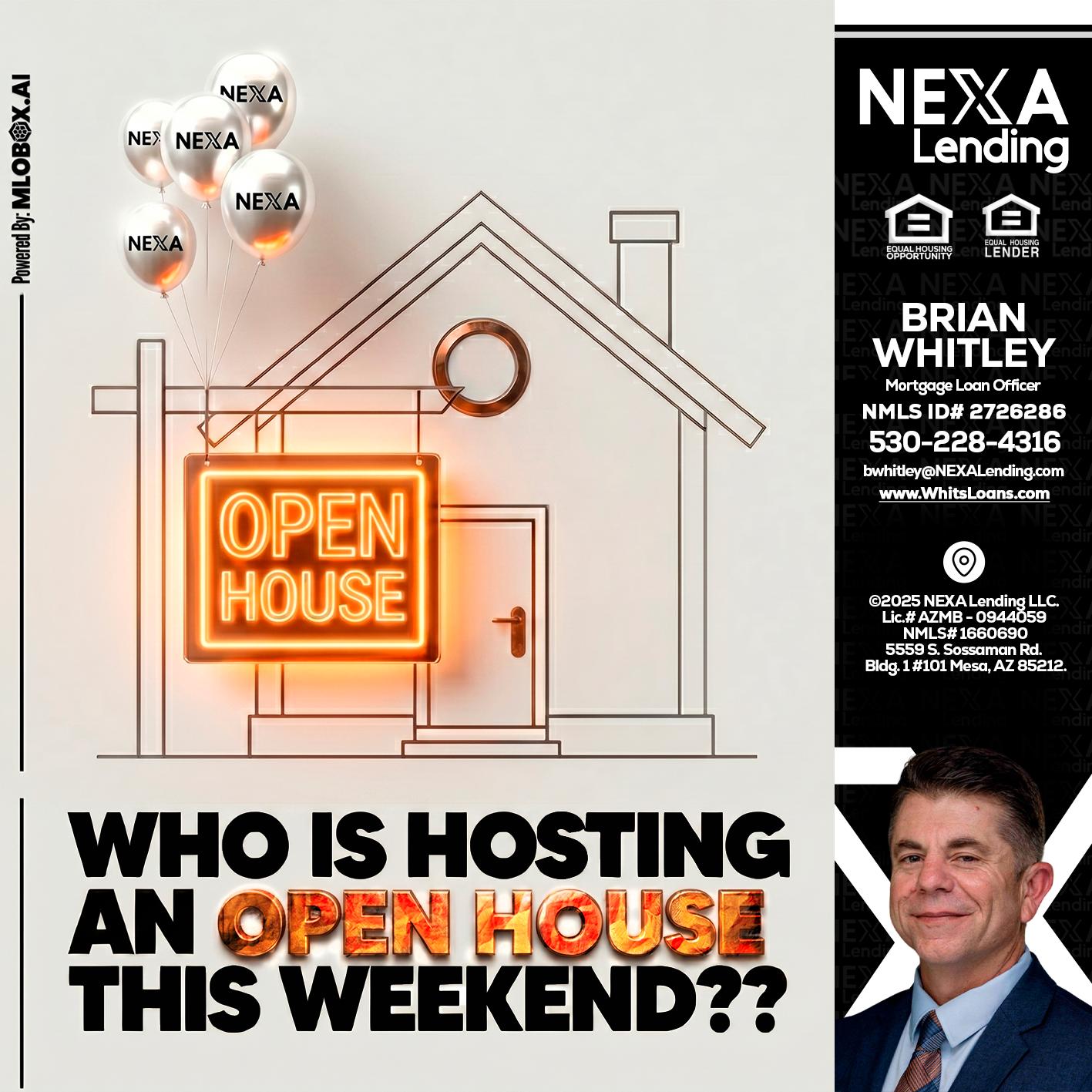 OPEN HOUSES - Brian Whitley -Mortgage Loan Officer