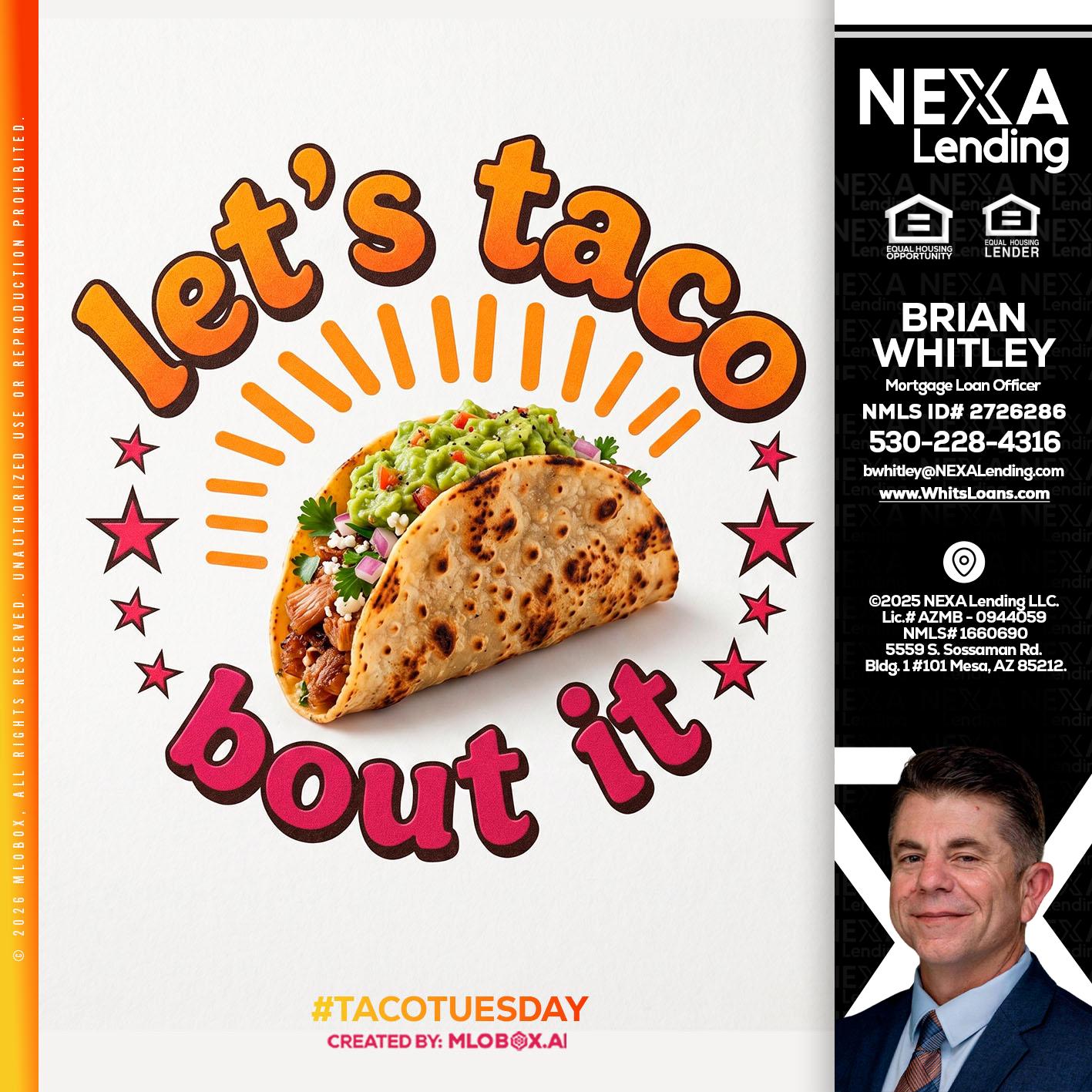lets taco bout it - Brian Whitley -Mortgage Loan Officer