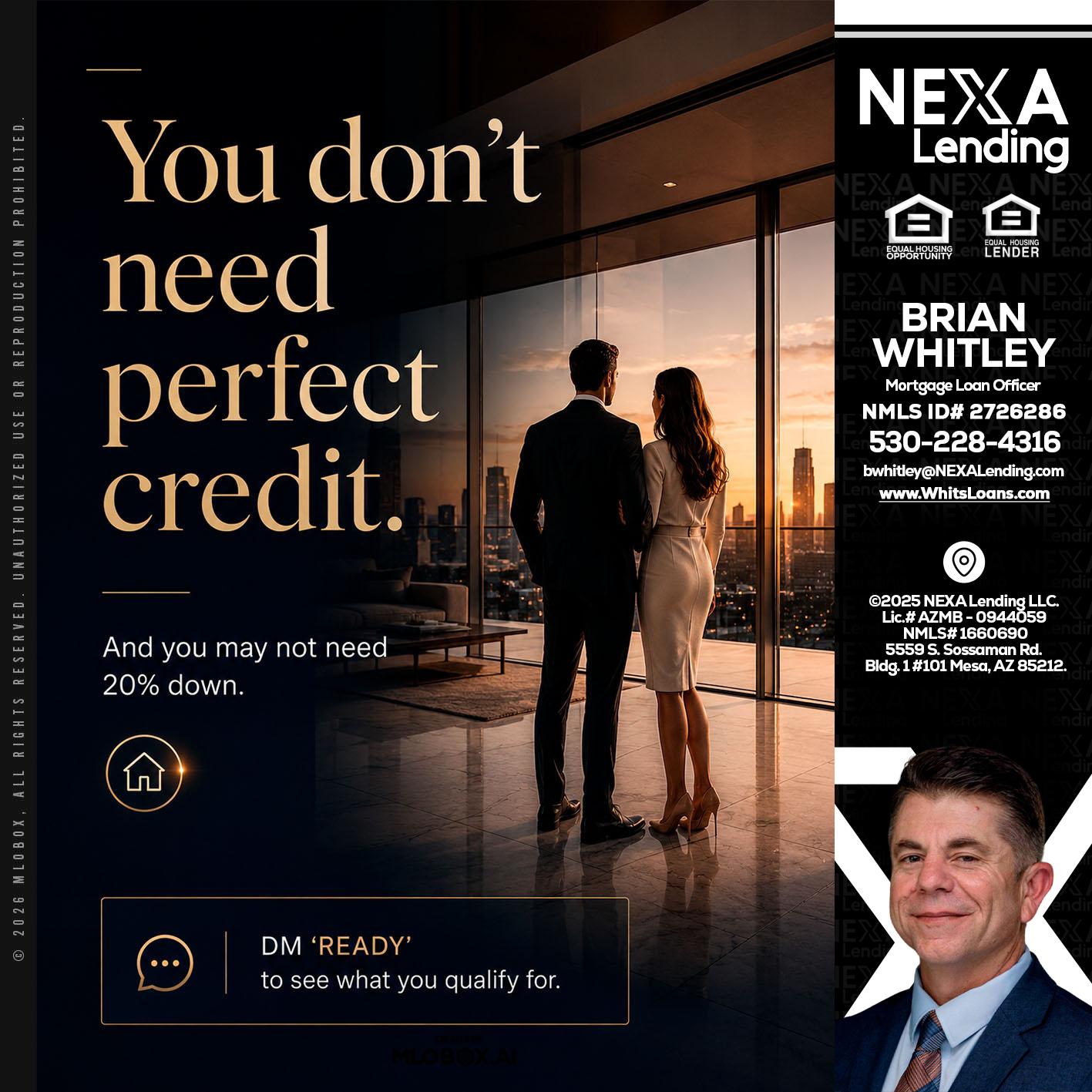 you don't need - Brian Whitley -Mortgage Loan Officer