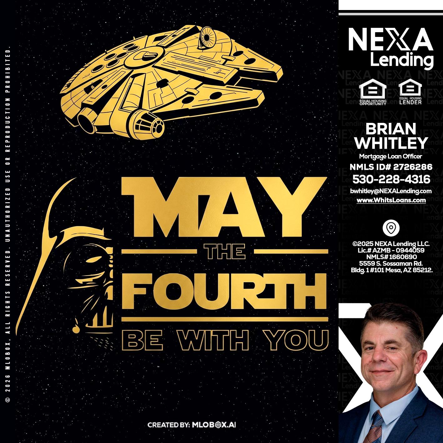 MAY THE FOURTH - Brian Whitley -Mortgage Loan Officer